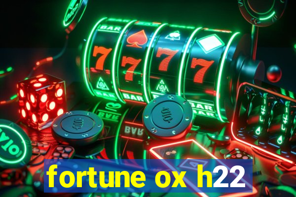 fortune ox h22